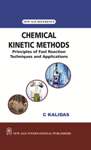 NewAge Chemical Kinetic Methods : Principles of Fast Reaction Techniques and Applications